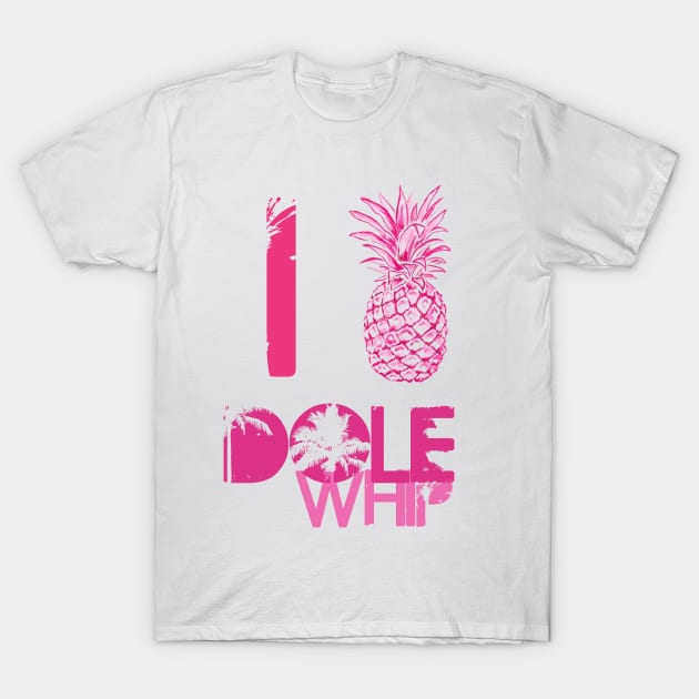 I Love Pinneaple Dole T-Shirt by heelsplusears